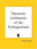 Theoretic Arithmetic of the Pythagoreans