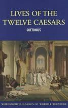 Twelve Caesars (Wordsworth Classics of World Literature)