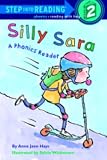  : Silly Sara: A Phonics Reader (Step-Into-Reading, Step 1)