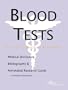 Blood Tests - A Medical Dictionary, Bibliography, and Annotated Research Guide to Internet References