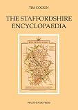The Staffordshire encyclopaedia : a secondary source index on the history of the old county of Stafford, celebrating its curiosities, peculiarities and legends