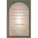 Thucydides' Theory of International Relations: A Lasting Possession (Political Traditions in Foreign Policy Series.) book cover