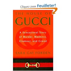 The House of Gucci: A Sensational Story of Murder, Madness, Glamour, and Greed