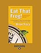 Eat That Frog!: 21 Great Ways to Stop Procrastinating and Get More Done in Less Time: Easyread Large Edition