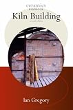 Kiln Building (Ceramics Handbooks) (Ceramics Handbooks)