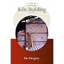 Kiln Building (Ceramics Handbooks)
