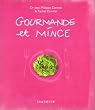 Gourmande et mince
