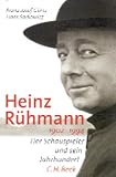 Heinz R&uuml;hmann 1902-1994 - Franz J. G&ouml;rtz, Hans Sarkowicz