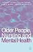 Older People, Nursing & Mental Health by Alan Crump BSc(Hons)  RGN  RMN;Jim Marr BA(Hons)  RGN  RMN;Maria Scurfield BSc(Hons)  RMN  Diploma in Nursing Studies;Stuart Darby MBE  BA(Hons)  RGN  RMN  RHV  DPSN (ISBN:075062440X)