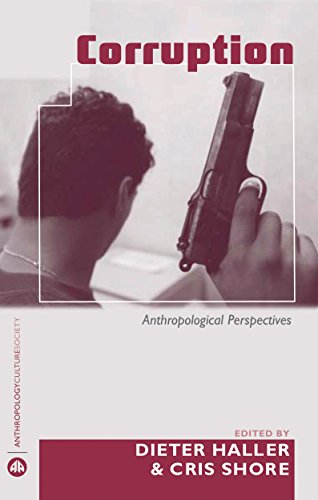 Corruption: Anthropological Perspectives (Anthropology, Culture and Society)