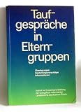 Produkt-Bild: Taufgespr&auml;che in Elterngruppen. &Uuml;berlegungen - Gestaltungsvorschl&auml;ge - informationen.