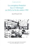 Revue CHEFF - Comité d'Histoire Économique Financière de France  / Les Entreprises françaises face à l'Allemagne de 1945 à la fin des années 1960