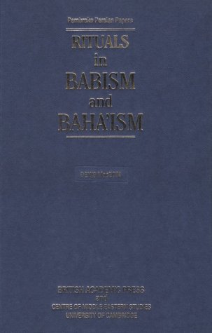 Rituals in Babism and Baha'ism (Pembroke Persian Papers)