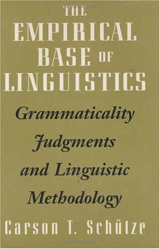 The Empirical Base of Linguistics: Grammaticality Judgments and Linguistic Methodologyの表紙