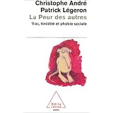 La peur des autres : Trac, timidit� et phobie socialepar Patrick L�geron