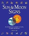 Sun & Moon Signs: An Astrological Guide to Love, Career, & Destiny