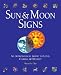 Sun & Moon Signs: An Astrological Guide to Love, Career, & Destiny
