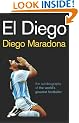 El Diego: The Autobiography of the World's Greatest Footballer