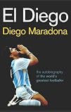 Review Yellow Jersey Press  / El Diego: The Autobiography of the World's Greatest Footballer