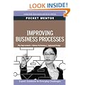 Improving Business Processes: Expert Solutions to Everyday Challenges (Harvard Pocket Mentor Series)
