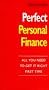 Perfect Personal Finance: All You Need to Get it Right (The perfect series)