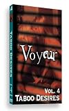  : Voyeur Vol. 4: Taboo Desires