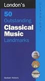 London's 50 Outstanding Classical Music Landmarks