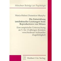 Die Entwicklung intellektueller Leistungen beim Reproduzieren von Witzen Eine empirische Untersuchung an 5-bis 13-j�hrigen Kindern verschiedener kultureller Zugeh�rigkeit