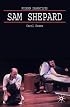 Sam Shepard: A 'Poetic Rodeo' (Modern Dramatists)