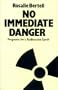 No Immediate Danger: Prognosis for a Radioactive Earth