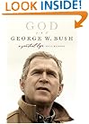 God and George W. Bush: A Spiritual Life