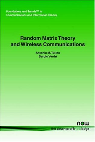 Random Matrix Theory and Wireless Communications (Foundations and Trends in Communications and Information The)