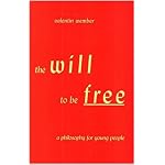 The Will to Be Free: A Philosophy for Young People book cover