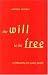Book The Will to Be Free: A Philosophy for Young People