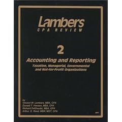 CPA Exam Preparation: Accounting and Reporting: Taxation, Managerial, Governmental and Not-for-Profit Accounting