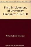 First employment of university graduates. 1967/8