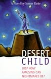 Desert child : or just how amusing can a nightmare be?