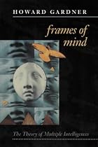 Frames of Mind: Theory of Multiple Intelligences