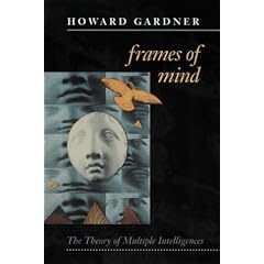 Frames of Mind: Theory of Multiple Intelligences