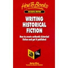 Writing Historical Fiction: How to Create Authentic Historical Fiction & Get It Published (Successful Writing)