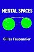 Mental Spaces: Aspects of Meaning Construction in Natural Language
