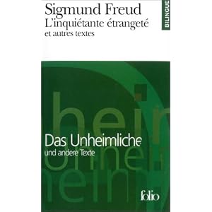 L'inquiétante étrangeté et autres textes / Das Unheimliche und Andere Texte
