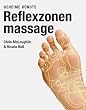 Reflexzonenmassage: Geheime K�nste