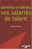 Revue Association Française de Normalisation (AFNOR)  / Identifiez et fidélisez vos salariés de talent