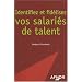 Identifiez et fid�lisez vos salari�s de talent