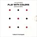 Play with colors(いろ・いろ・いろ)―Advanced for babies. (Little eyes (3))