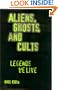 Aliens, Ghosts, and Cults: Legends We Live