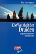 Die Weisheit der Druiden. Magisches Heilwissen rund ums Jahr.