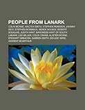 People from Lanark: Colin McRae, Stephen Pearson, Walter Smith, Stephen McManus, Derek Holmes, Judith Hart, Baroness Hart of South Lanark-