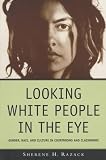 Looking White People in the Eye: Gender, Race, and Culture in Courtrooms and Classrooms